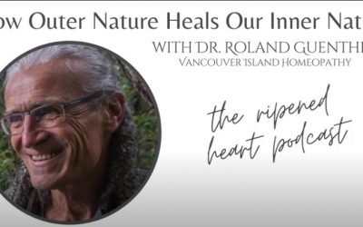 How Outer Nature Heals Our Inner Nature with Dr. Roland Guenther